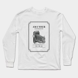 Am I your Dagguerreotype? Long Sleeve T-Shirt